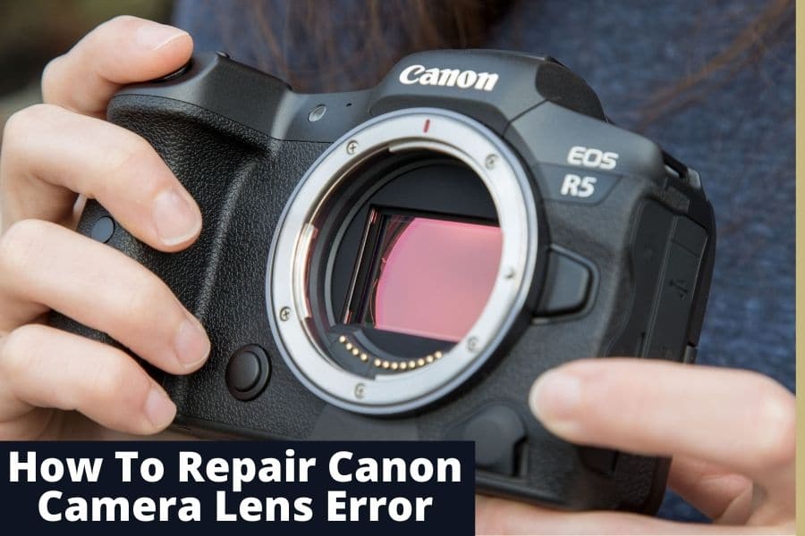 How To Repair Canon Camera Lens Error
