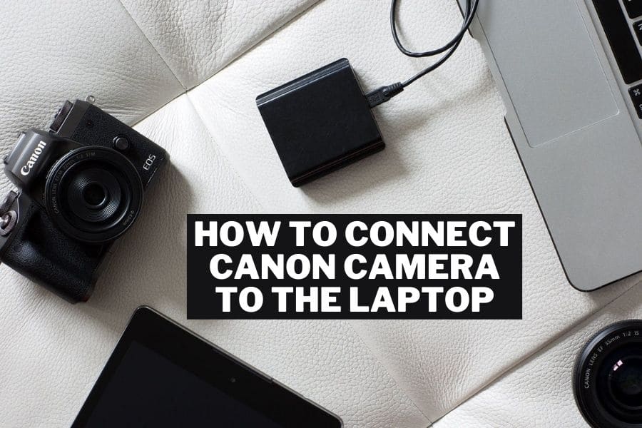 how to connect canon camera to the laptop