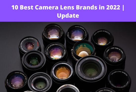 10 Best Camera Lens Brands in 2022