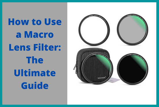 How-to-Use-a-Macro-Lens- Filter